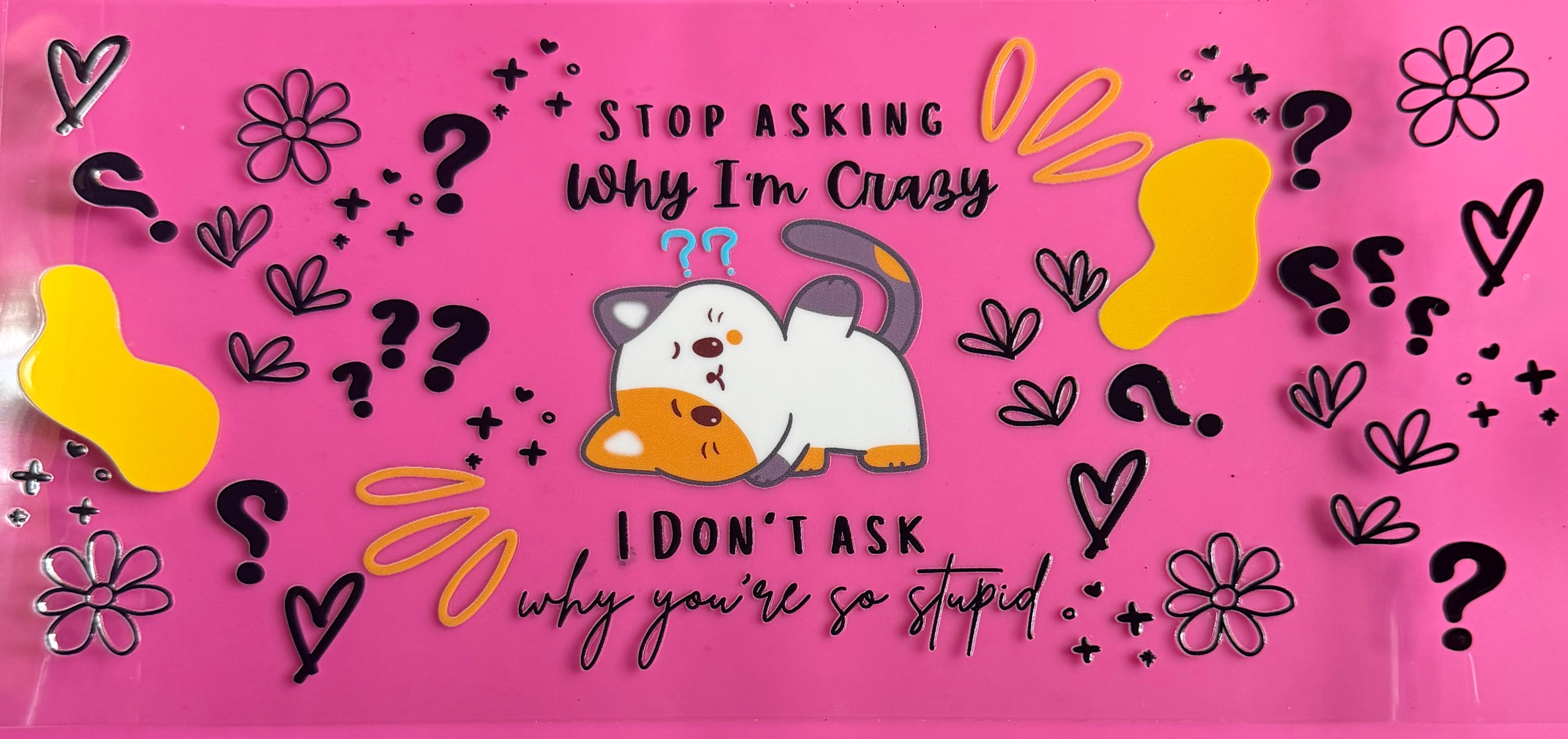 I’m crazy