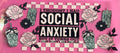 Social anxiety